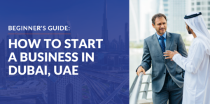 Start Business in Dubai, UAE