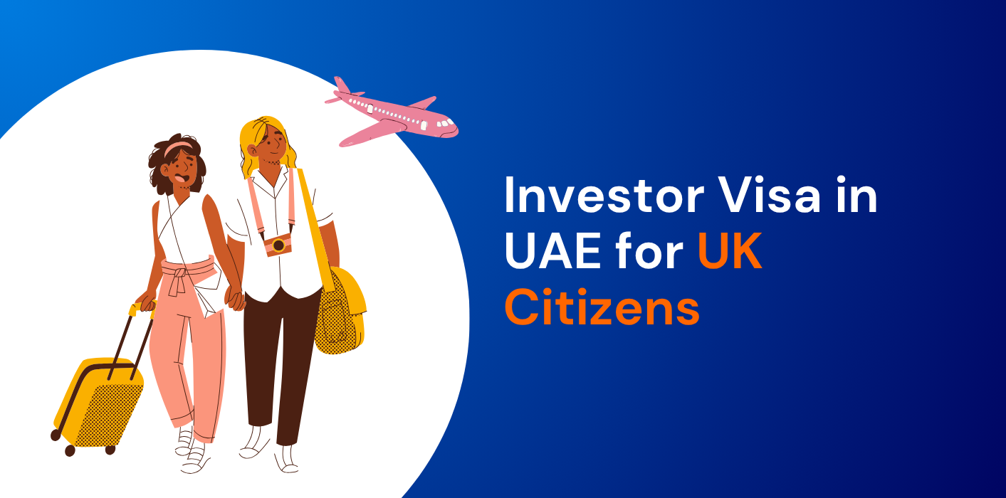 Investor Visa in UAE for UK Citizens