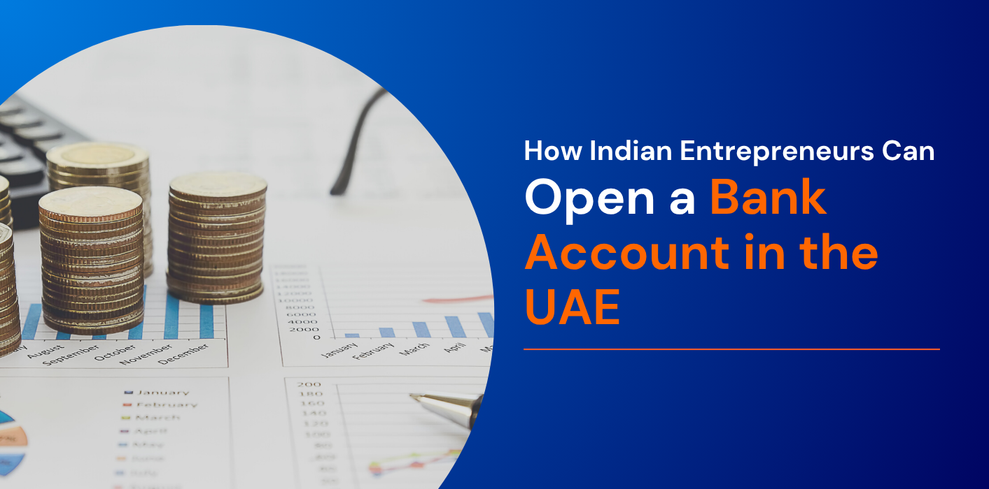 How Indian Entrepreneurs Can Open a Bank Account in UAE for Global Transactions