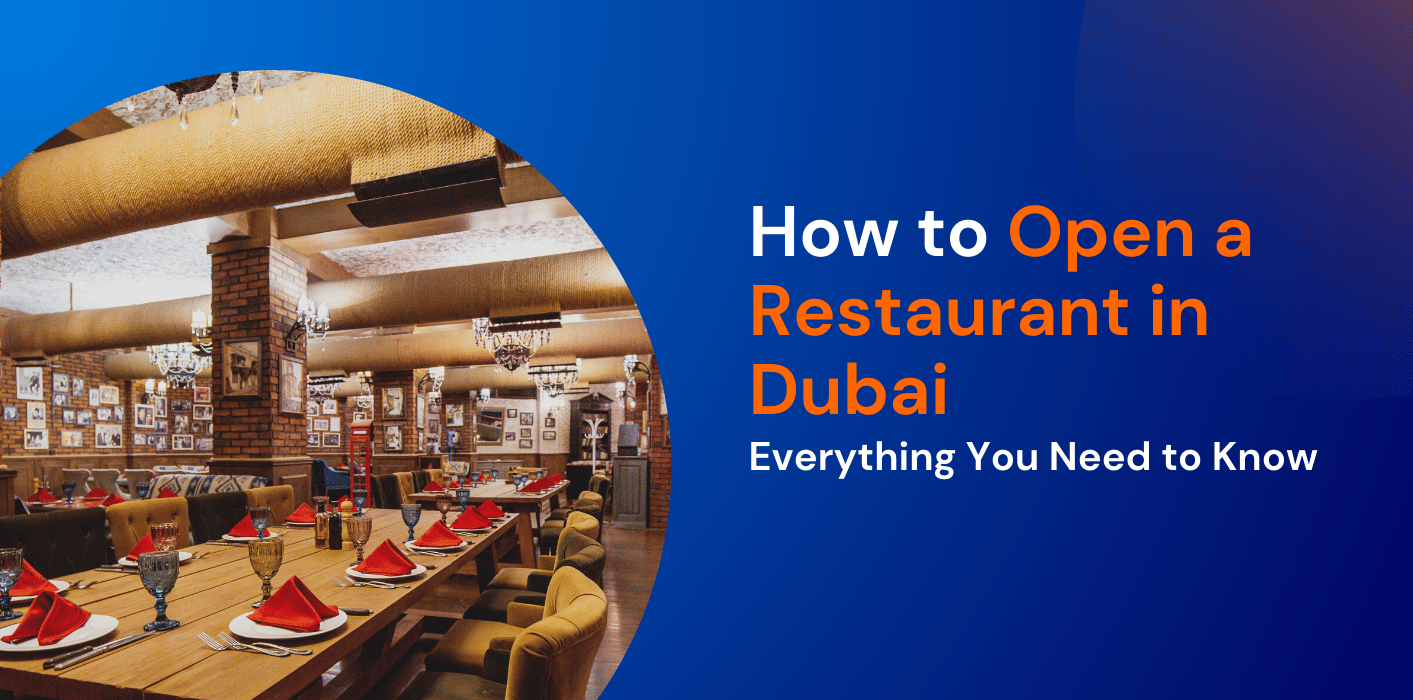 How to Open a Restaurant in Dubai, UAE  