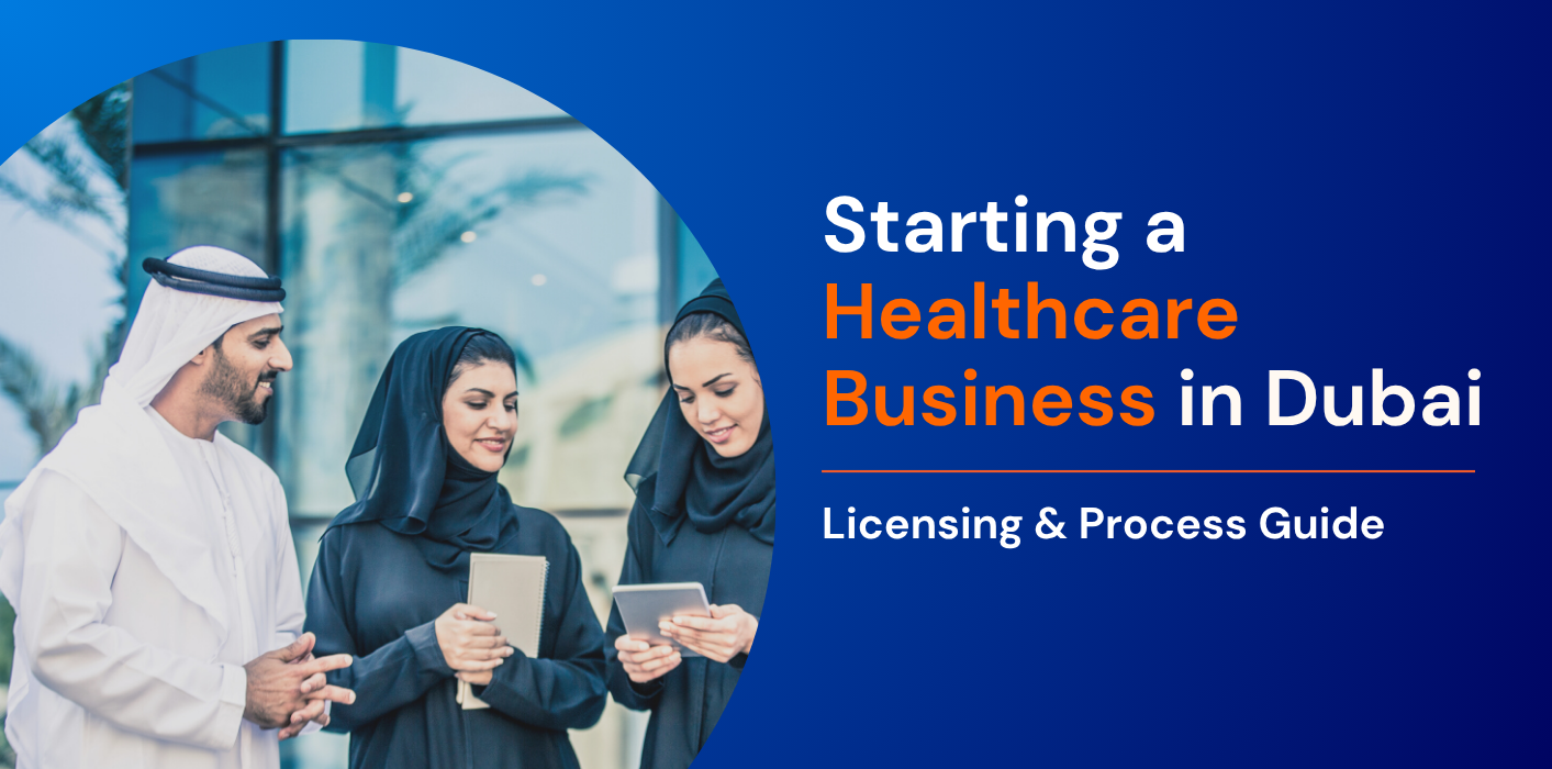 Starting a Healthcare Business in Dubai: Licensing & Process Guide