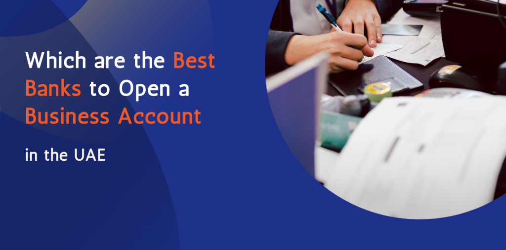 Which are the Best Banks to Open a Business Account in the UAE? 