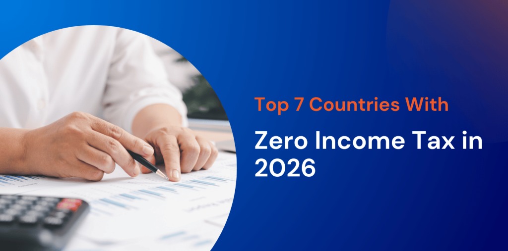 Top Countries with Zero Income Tax in 2026: Why Dubai Tops the List