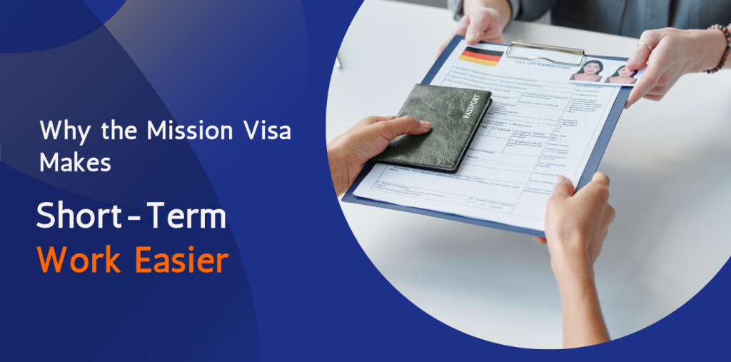 Why the Mission Visa Makes Short-Term Work Easier 