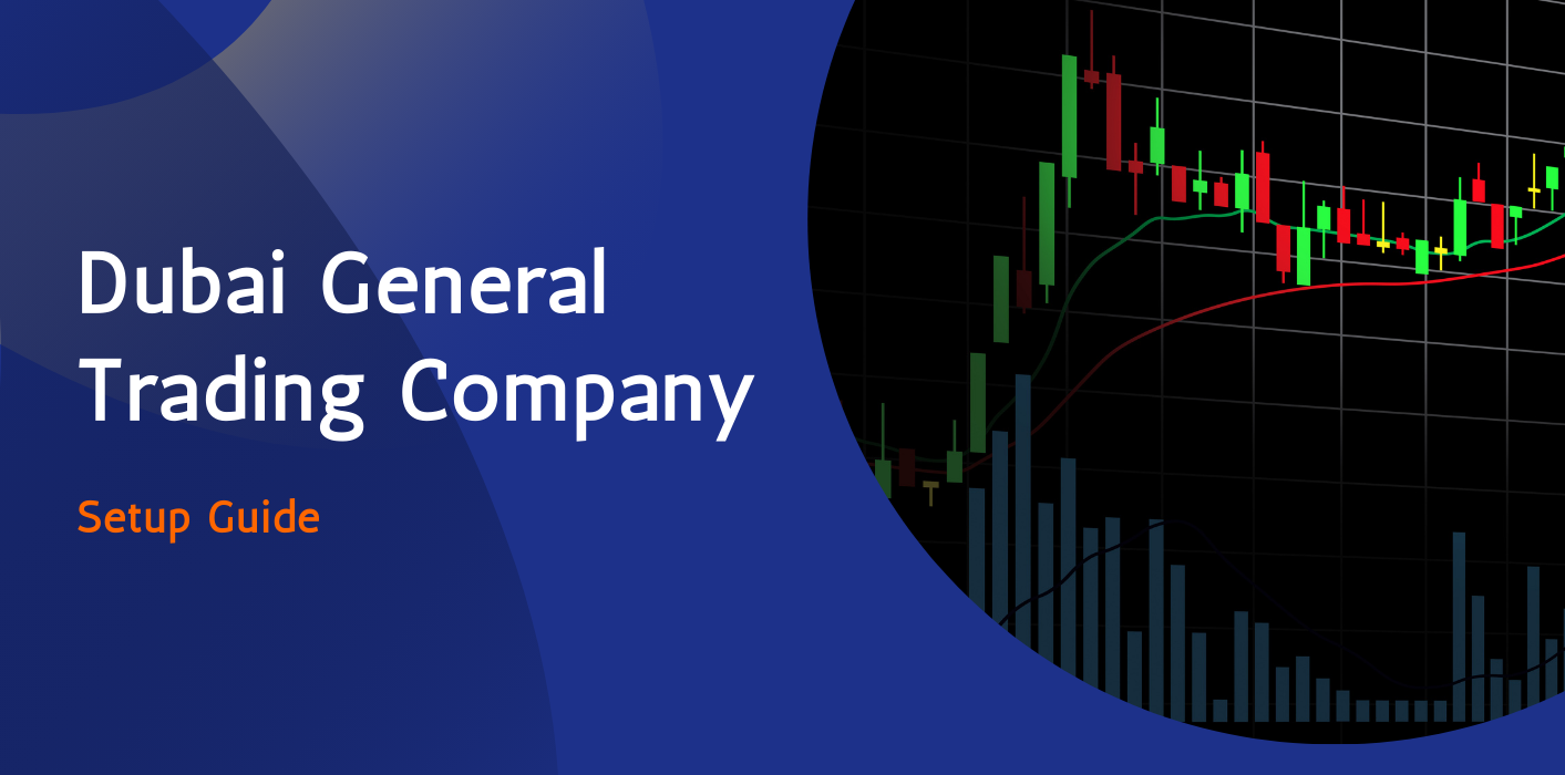 How to Start a General Trading Company in Dubai, UAE Without Overpaying 