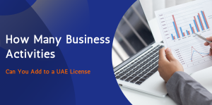 How Many Business Activities Can You Add to a UAE License 