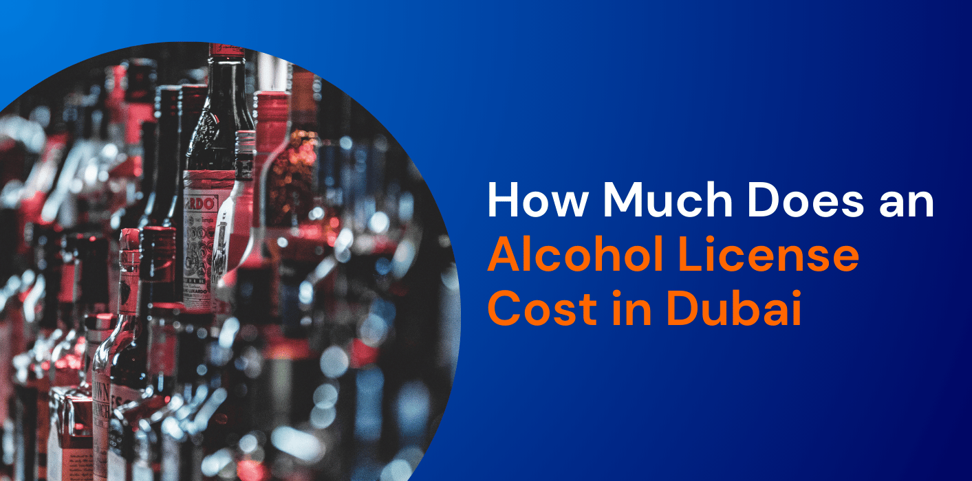 How Much Does an Alcohol License Cost in Dubai, UAE 