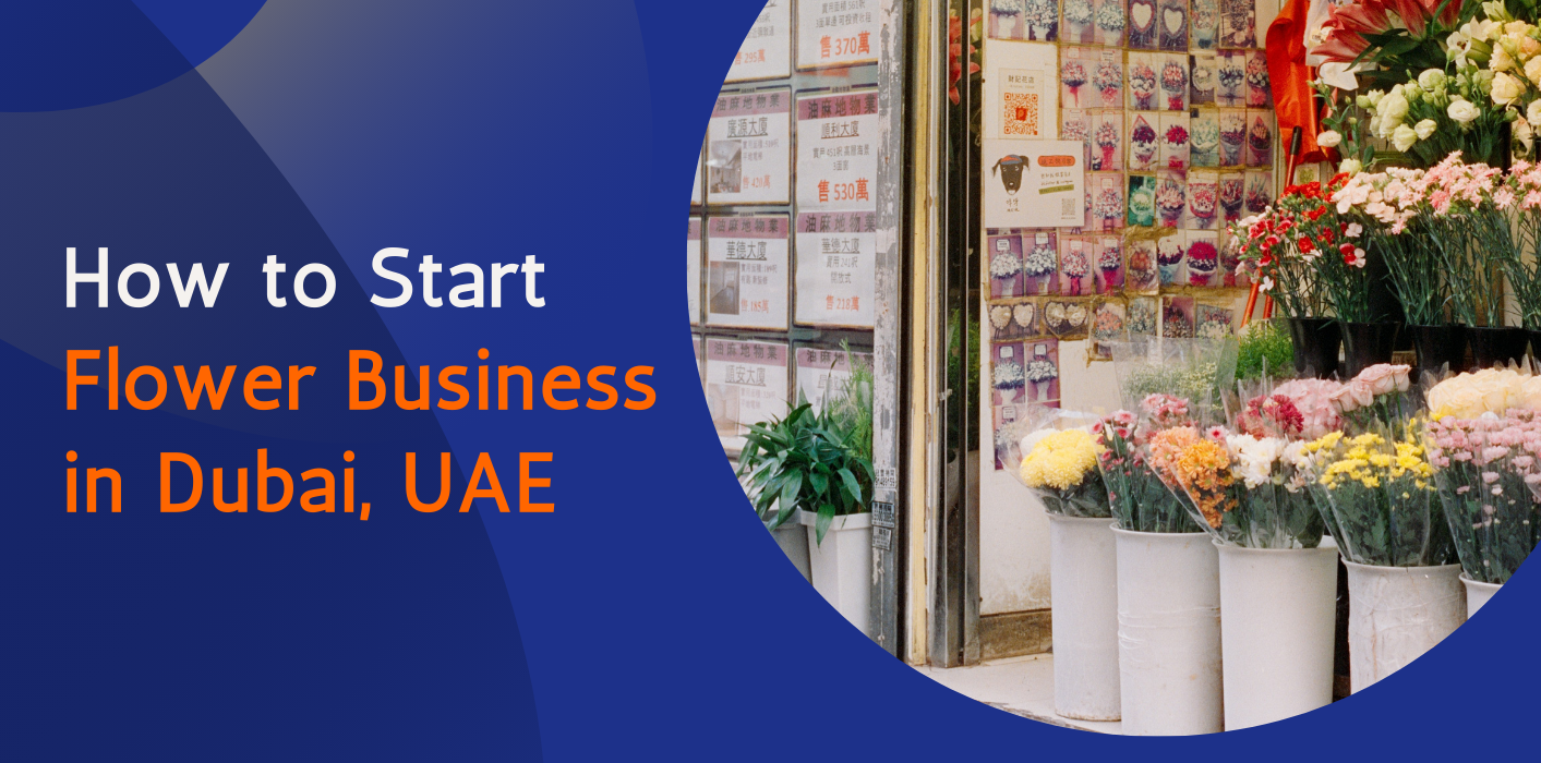 How to Start a Flower Business in Dubai, UAE 