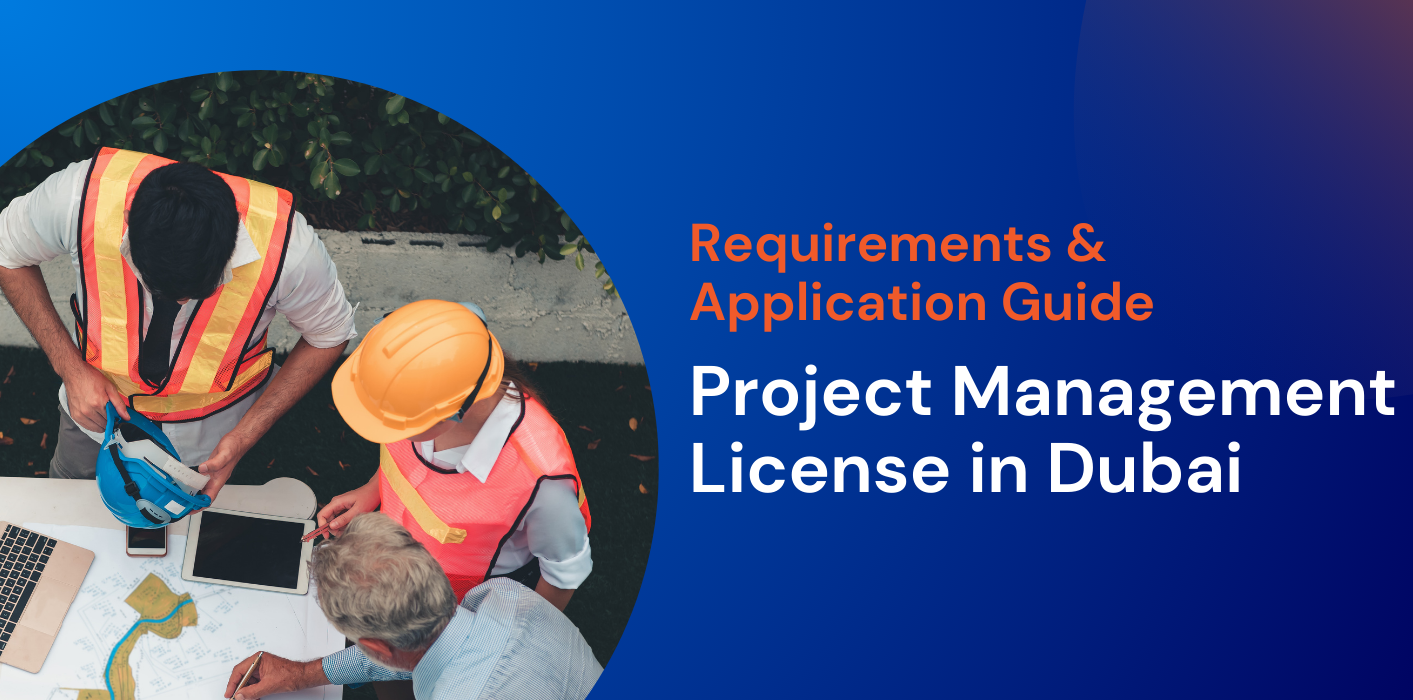 Project Management License in Dubai: Requirements & Application Guide 