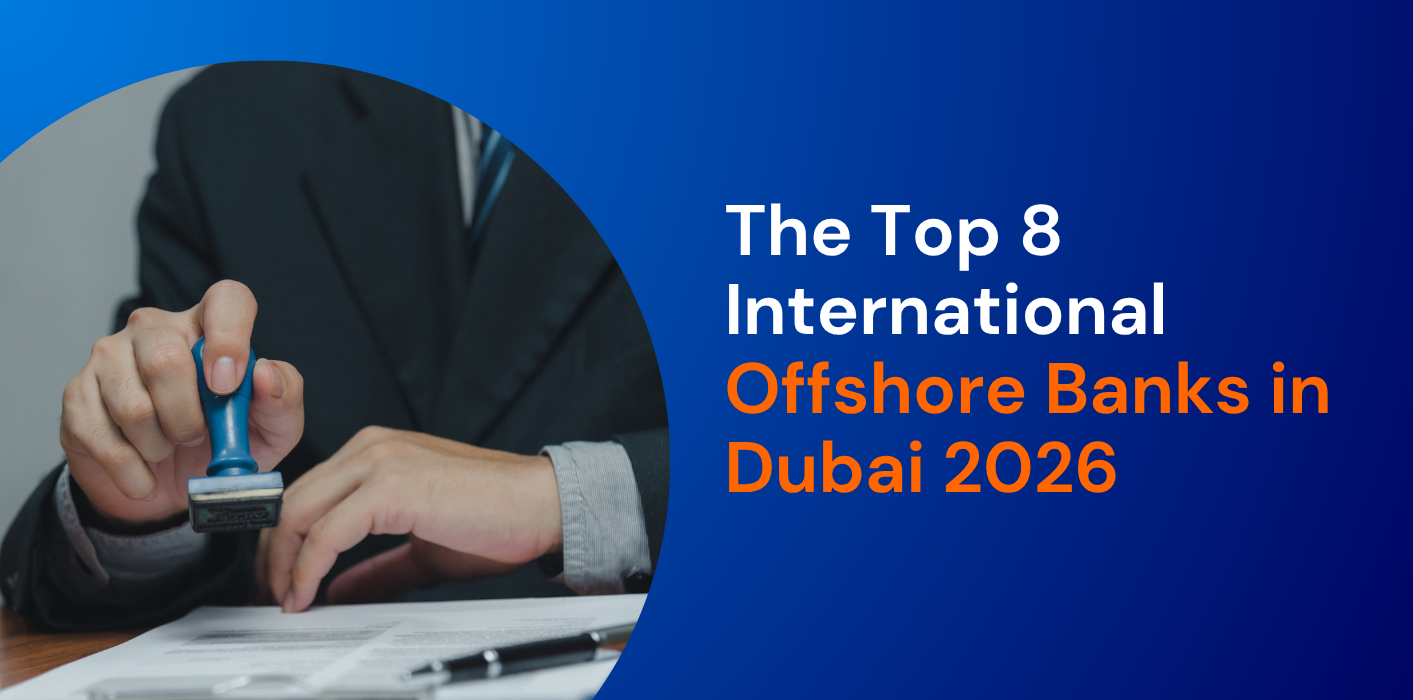 The Top 8 International Offshore Banks in Dubai 2026 