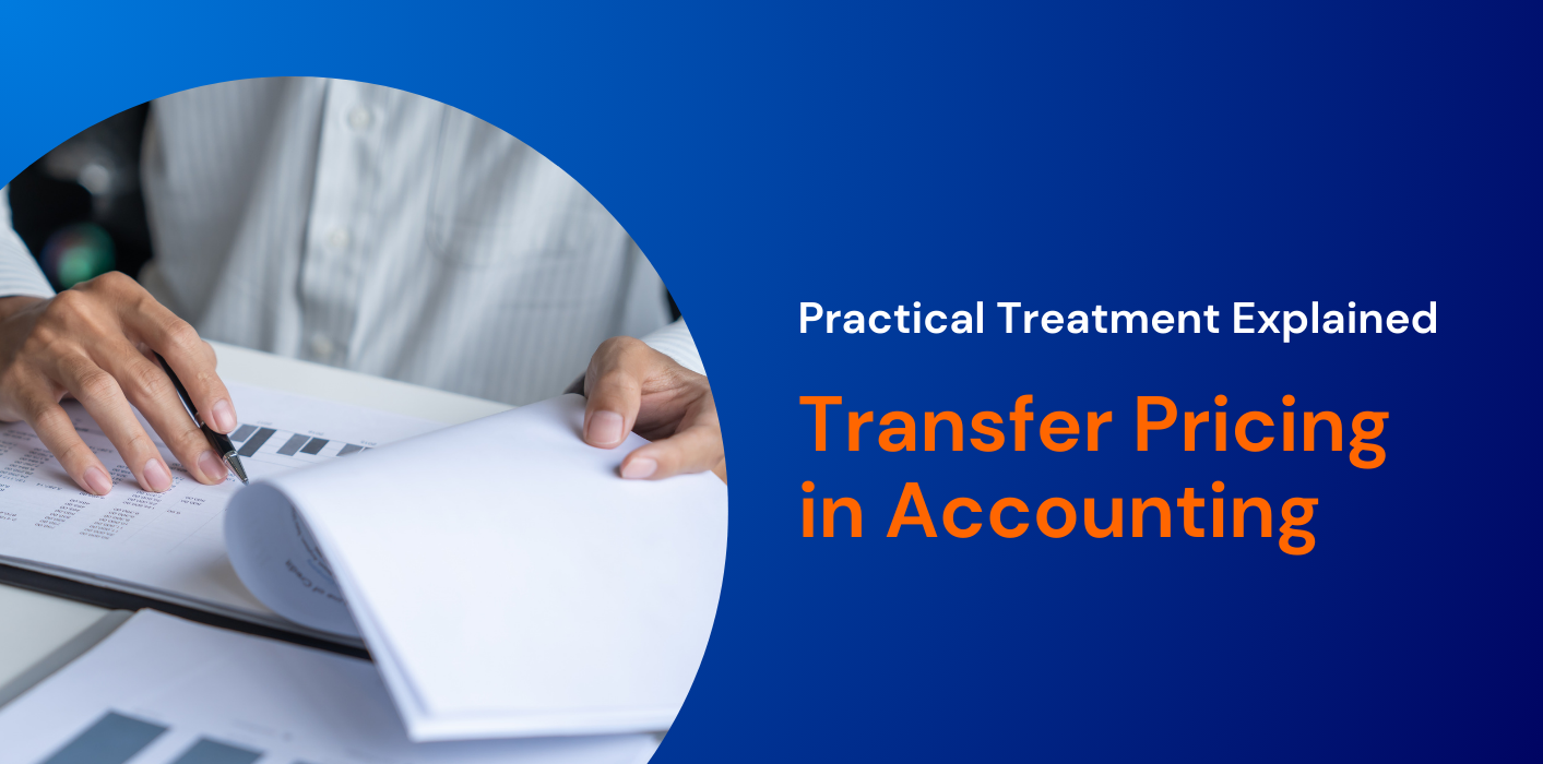 Transfer Pricing in Accounting: Practical Treatment Explained 