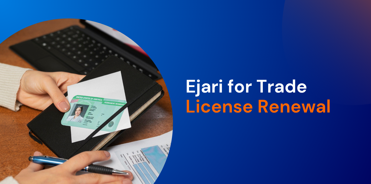 Ejari for Trade License Renewal: Why It’s Mandatory in Dubai