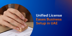 How a Dubai Unified License Simplifies Business Setup in UAE 