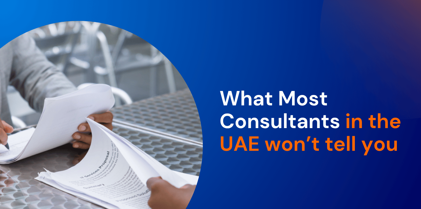 What Most Consultants in the UAE won’t tell you 