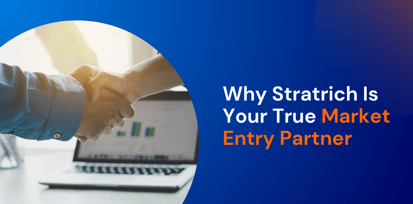 Why Stratrich Is Your True Market Entry Partner