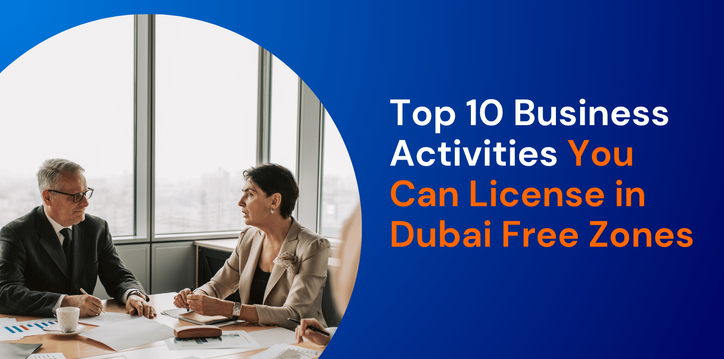 Top 10 Business Activities You Can License in Dubai Free Zones 