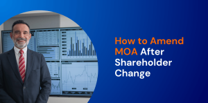 How to Amend MOA After Shareholder Change 