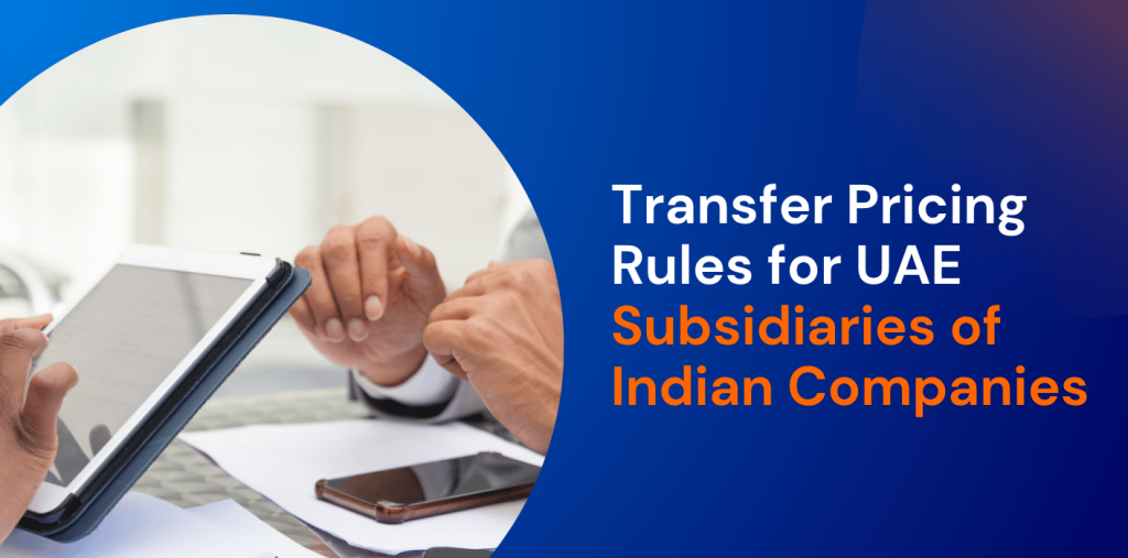 Transfer Pricing Rules for UAE Subsidiaries of Indian Companies 