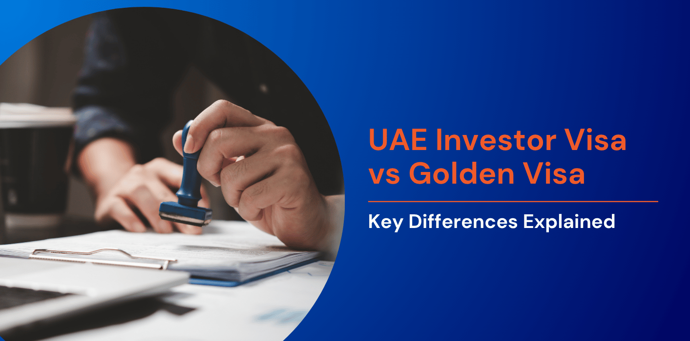 UAE Investor Visa vs Golden Visa: Key Differences Explained 