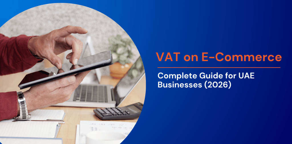 VAT on E-Commerce: Complete Guide for UAE Businesses (2026) 