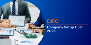 DIFC Company Setup Cost 2026 