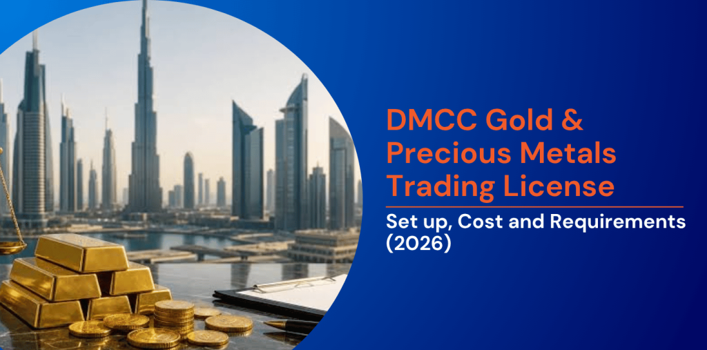 DMCC Gold & Precious Metals Trading License: Set up, Cost and Requirements (2026)  
