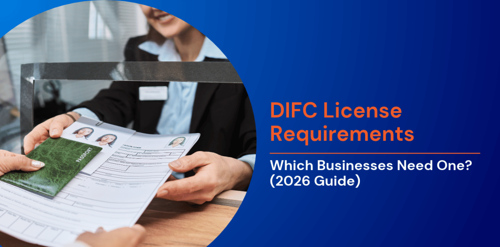 DIFC License Requirements: Which Businesses Need One? (2026 Guide) 