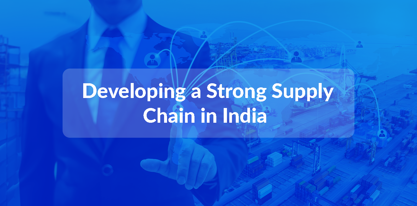 Building a Robust Supply Chain: The Key to Success in India’s Manufacturing Boom