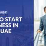 How To Start a Business in Dubai, UAE