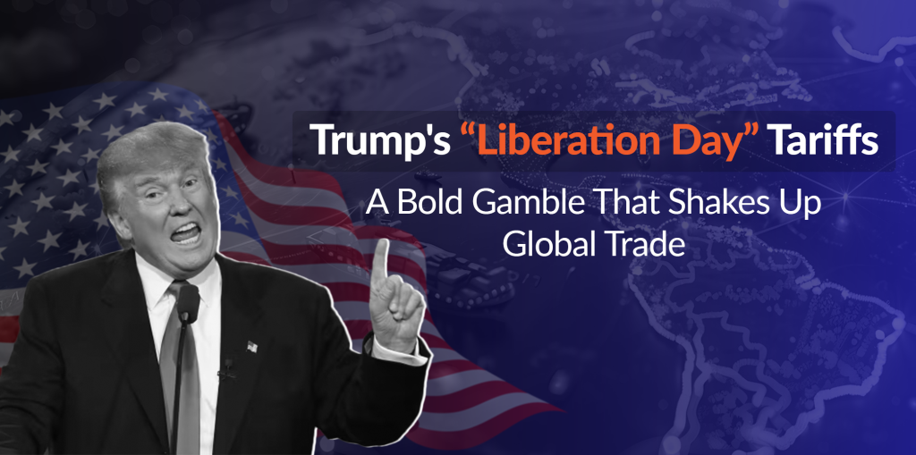 Trump’s “Liberation Day” Tariffs: A Bold Gamble That Shakes Up Global Trade