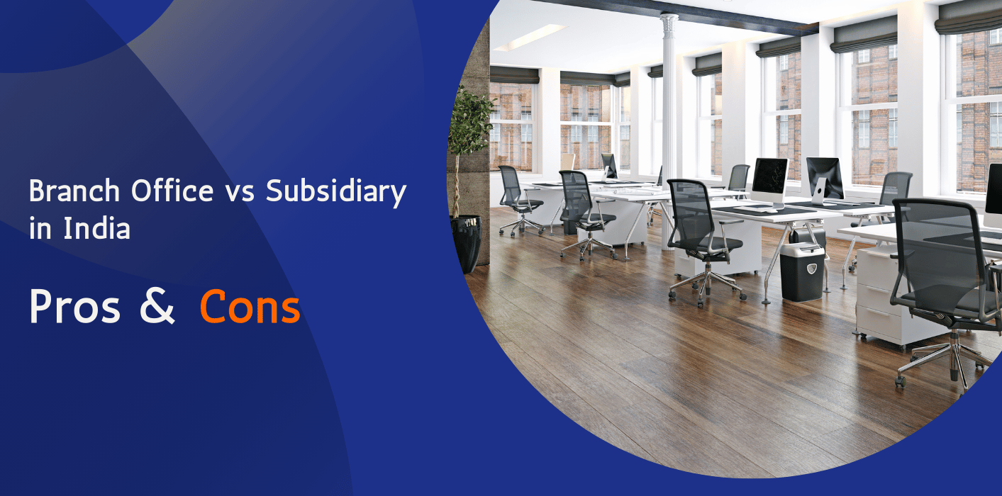 Branch Office vs Wholly Owned Subsidiary in India: Pros & Cons for US Startups 