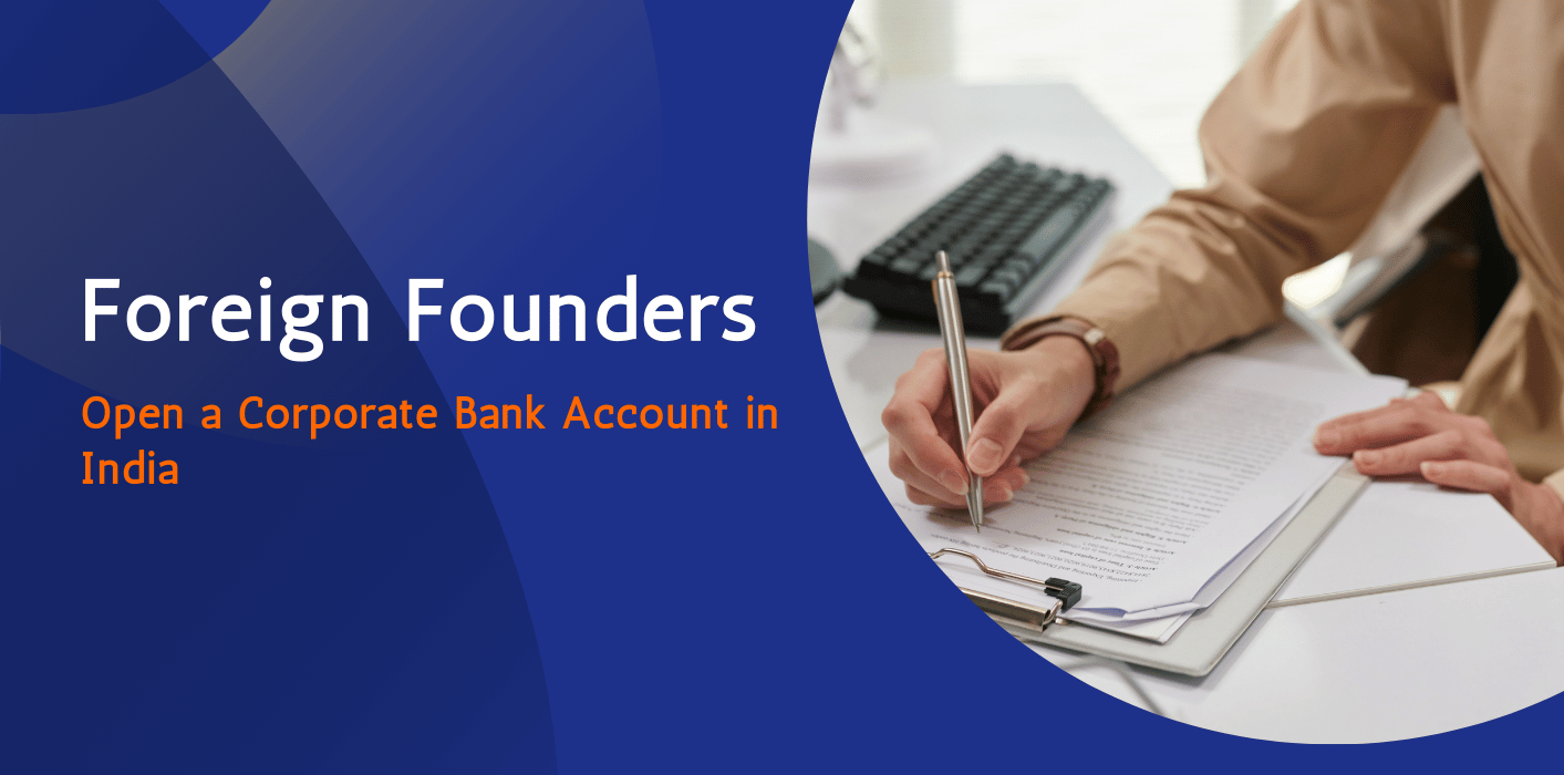 How to Open a Corporate Bank Account in India as a Foreign Founder – Checklist & Pitfalls 