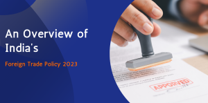An Overview of India’s Foreign Trade Policy 2023 