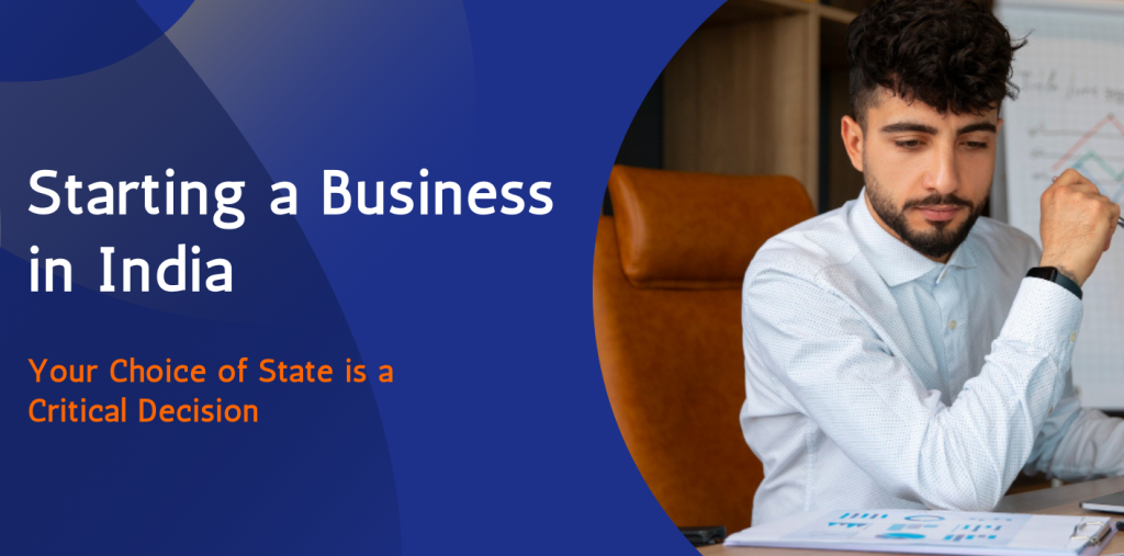 Starting a Business in India: Your Choice of State is a Critical Decision 
