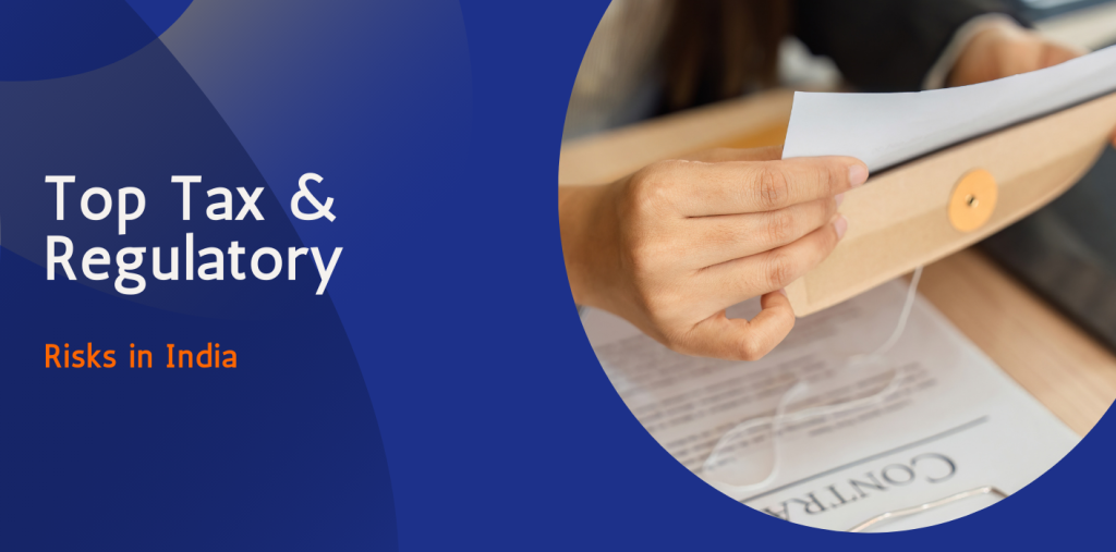 Top Tax & Regulatory Risks to Watch When Relocating Your Business to India 