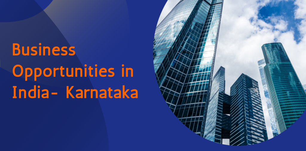 Business Opportunities in India- Karnataka 