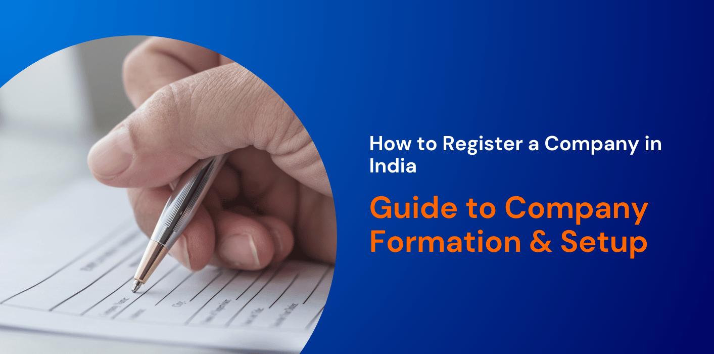 How to Register a Company in India: Guide to Company Formation & Setup 