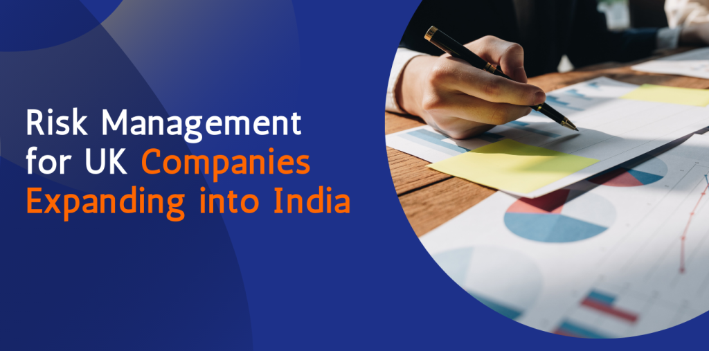 Risk Management for UK Companies Expanding into India 