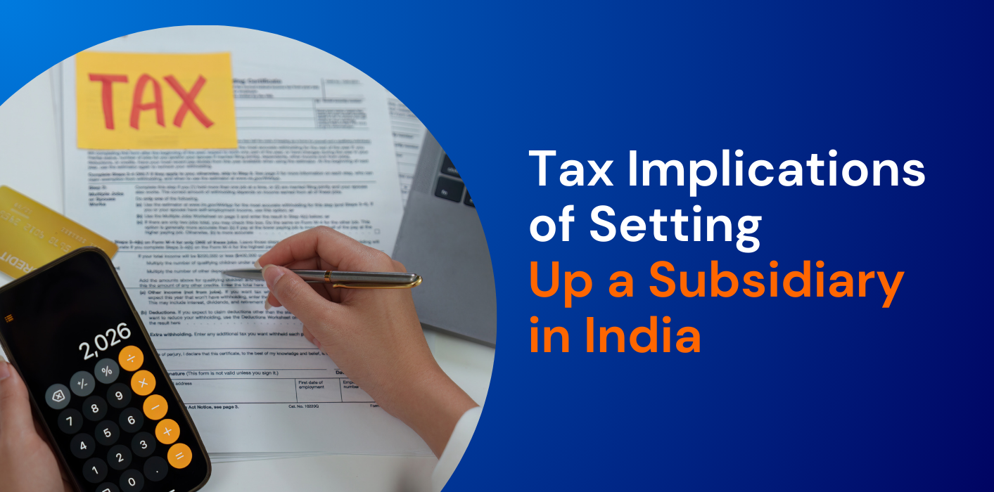 Tax Implications of Setting Up a Subsidiary in India 