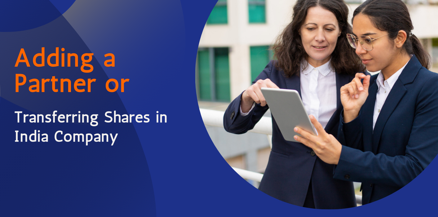 Adding a Partner or Transferring Shares in an Indian Company: Step-by-Step with Fees & Timelines 