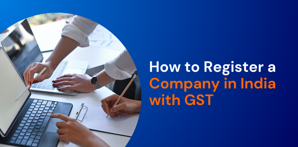How to Register a Company in India with GST 