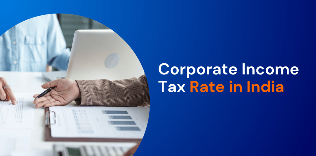 Corporate Income Tax Rate in India : Latest Rates, Surcharge & Calculation 