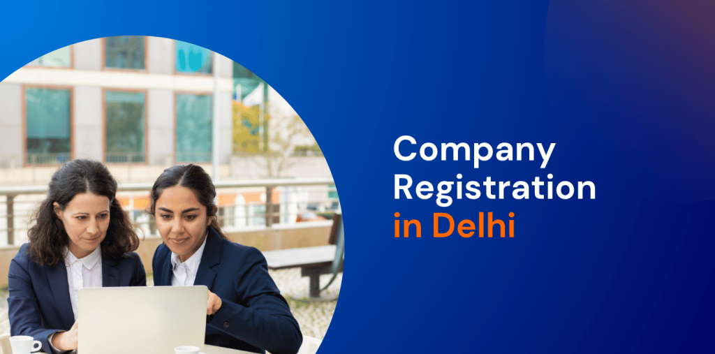 Company Registration in Delhi: Fees, Process & Timeline (2026) 