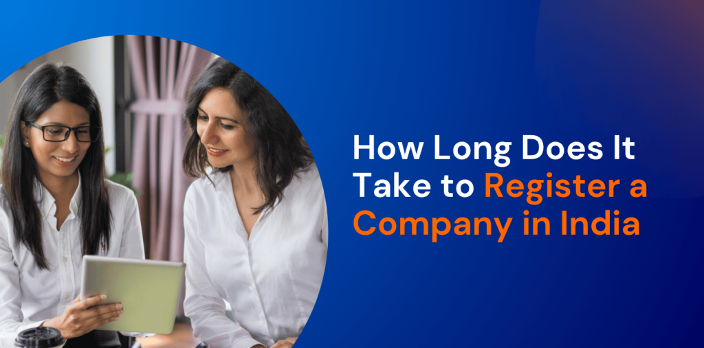 How Long Does It Take to Register a Company in India 
