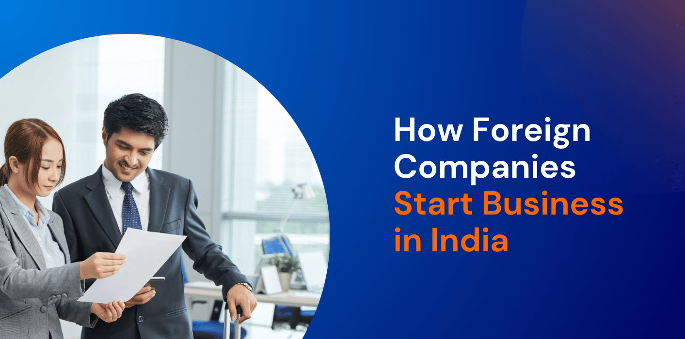 How Foreign Companies Can Start Business in India: Entry Options Explained 
