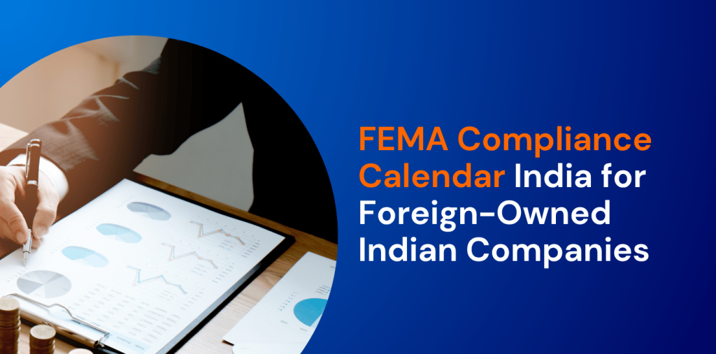 FEMA Compliance Calendar India for Foreign-Owned Indian Companies 