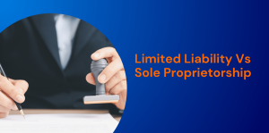 Limited Liability Vs Sole Proprietorship: Which Is Better for Your Business in India