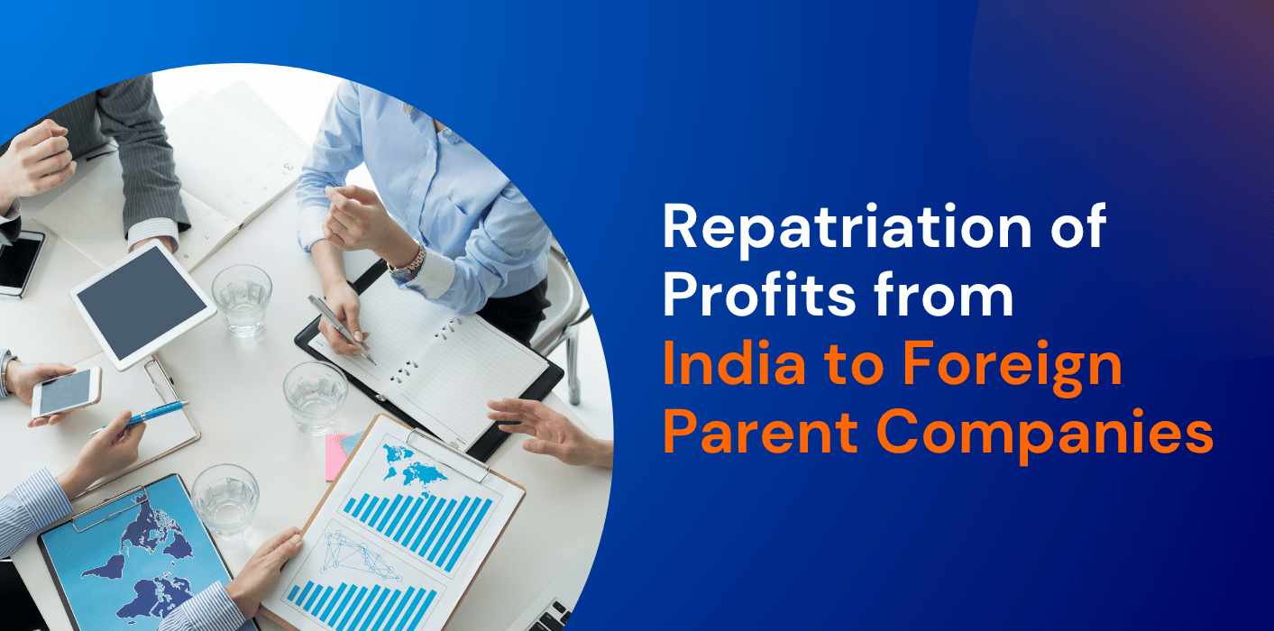 Repatriation of Profits from India to Foreign Parent Companies 