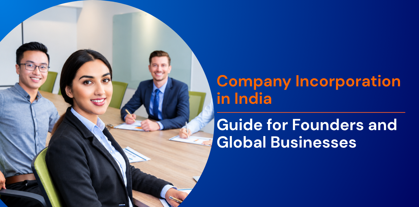 Company Incorporation in India: Guide for Founders and Global Businesses  