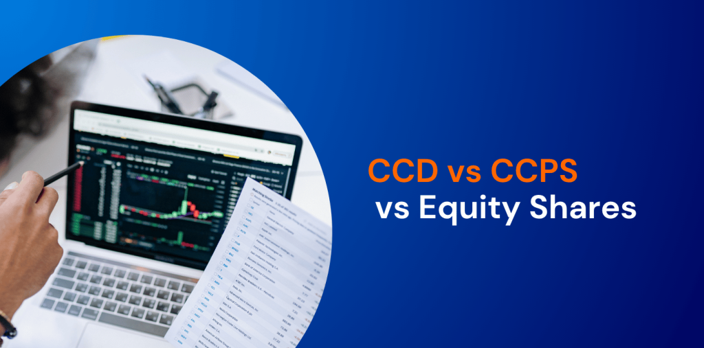 CCD vs CCPS vs Equity Shares: Best Funding Instrument for an Indian Subsidiary